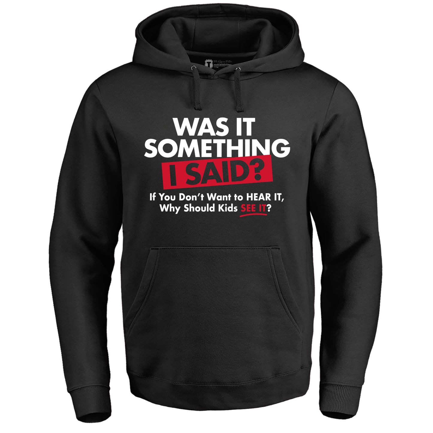 Was It Something I Said? Hoodie